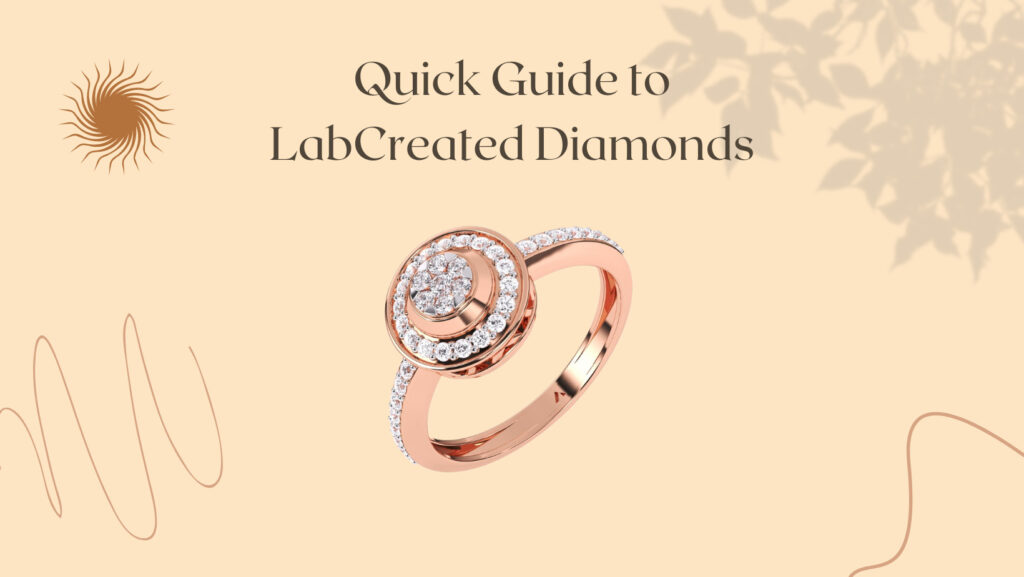 Quick Guide to LabCreated Diamonds