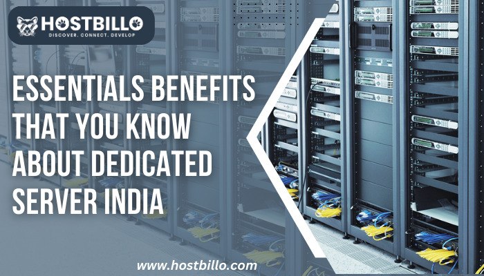 Essentials Benefits That You Know About Dedicated Server India