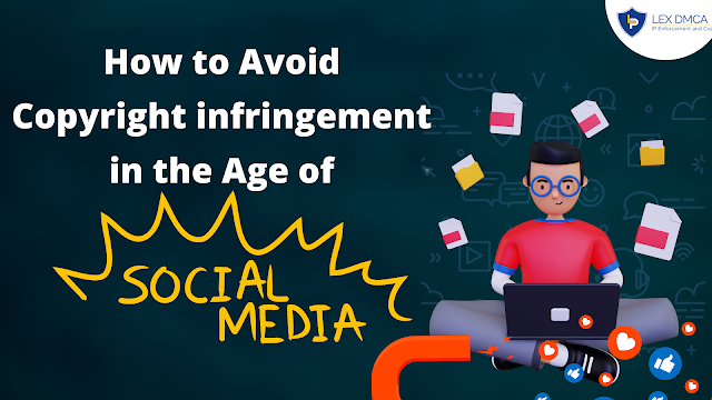 How to Avoid Copyright Infringement in the Age of Social Media